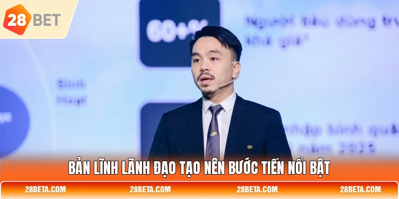 ban linh lanh dao tao nen buoc tien noi bat Bản lĩnh lãnh đạo tạo nên bước tiến nổi bật