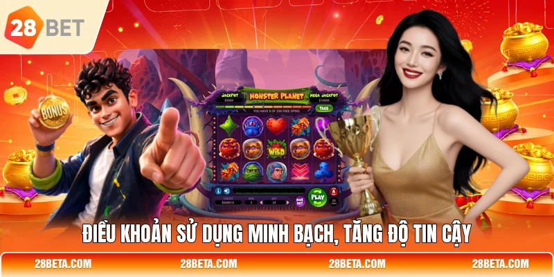 Điều khoản sử dụng minh bạch, tăng độ tin cậy