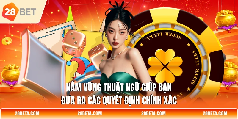 nam vung thuat ngu giup ban dua ra cac quyet dinh chinh xac Nắm vững thuật ngữ giúp bạn đưa ra các quyết định chính xác