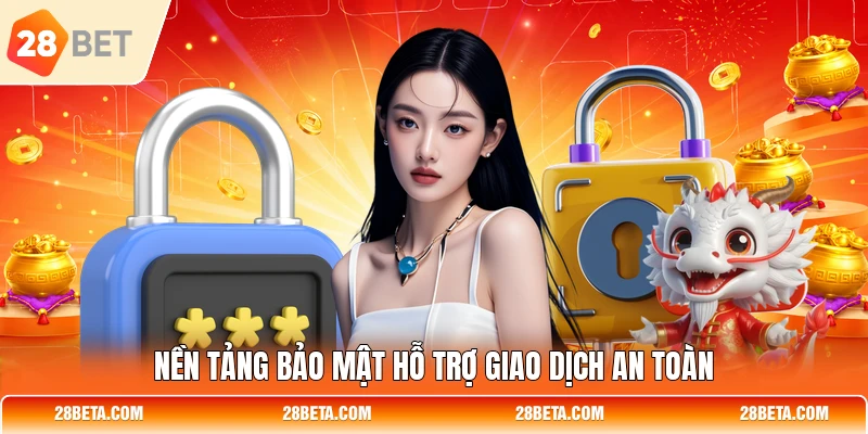 Nền tảng bảo mật hỗ trợ giao dịch an toàn