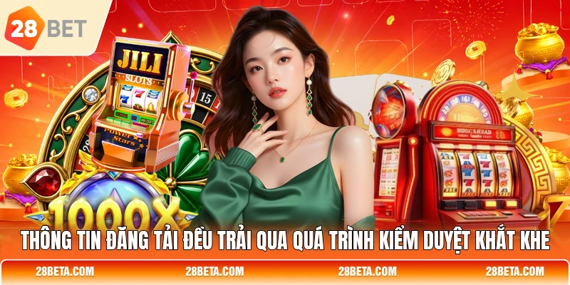 Thông tin đăng tải đều trải qua quá trình kiểm duyệt khắt khe